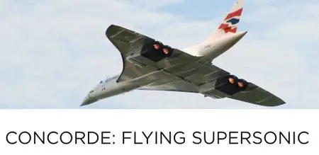 Concorde: Flying Supersonic (2016)