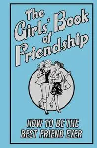 «The Girls' Book of Friendship» by Gemma Reece