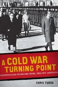 A Cold War Turning Point: Nixon and China, 1969-1972 (Repost)