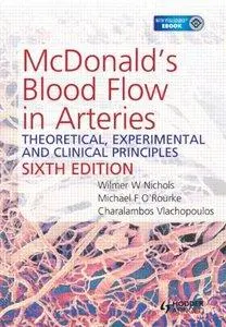 McDonald's Blood Flow in Arteries, Sixth Edition: Theoretical, Experimental and Clinical Principles (repost)