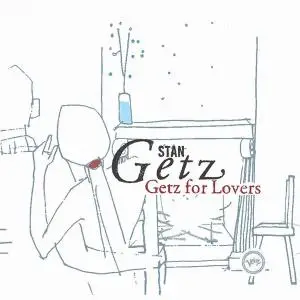 Stan Getz - Getz For Lovers [Recorded 1952-1968] (2002)