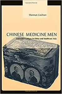 Chinese Medicine Men: Consumer Culture in China and Southeast Asia