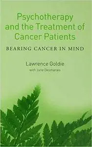 Psychotherapy and the Treatment of Cancer Patients: Bearing Cancer in Mind