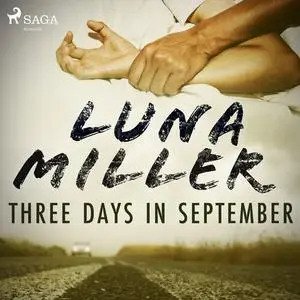 «Three Days in September» by Miller Luna