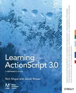 Rich Shupe, Zevan Rosser “Learning ActionScript 3.0: A Beginner's Guide"