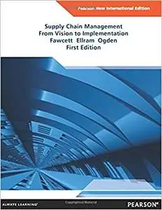 Supply Chain Management: Pearson New International Edition: From Vision to Implementation (Repost)