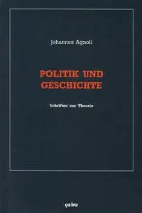 Politik und Geschichte. Schriften zur Theorie