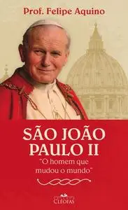 «São João Paulo II» by Felipe Aquino