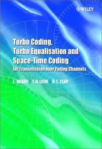 Turbo Coding, Turbo Equalisation and Space-Time Coding for Transmission over Fading Channels [Repost]