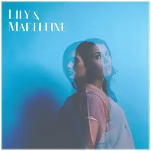 Lily & Madeleine - Lily & Madeleine (2013)