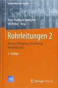 Rohrleitungen 2: Einsatz, Verlegung, Berechnung, Rehabilitation