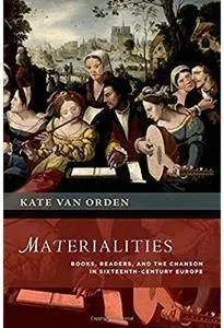Materialities: Books, Readers, and the Chanson in Sixteenth-Century Europe [Repost]