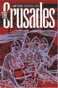 The Crusades: A Short History