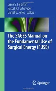 The SAGES Manual on the Fundamental Use of Surgical Energy