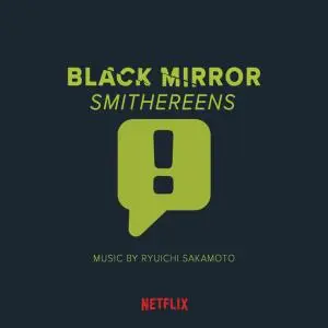 Ryuichi Sakamoto - Black Mirror: Smithereens (Original Series Soundtrack) (2019)