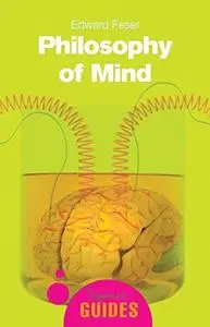 Philosophy of Mind, Revised Edition: A Beginner's Guide
