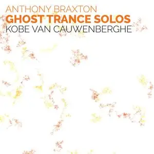Kobe Van Cauwenberghe - Anthony Braxton: Ghost Trance Solos (2020) [Official Digital Download 24/96]