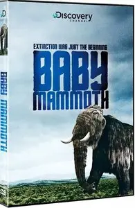 Discovery Channel - Baby Mammoth (2007)