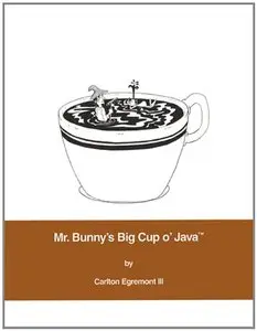 Mr. Bunny's Big Cup o'Java (Mr. Bunny Series) (Repost)