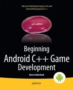 Beginning Android C++ Game Development (Repost)