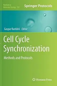 Cell Cycle Synchronization: Methods and Protocols