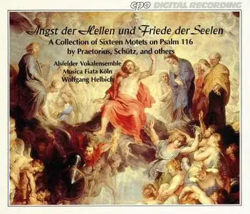 Wolfgang Helbich, Musica Fiata Köln, Alsfelder Vokalensemble - Angst der Hellen und Friede der Seelen (1995)