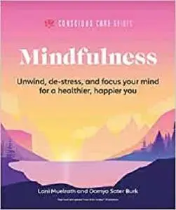 Mindfulness: Relax, De-Stress, and Focus Your Mind for a Healthier, Happier You (Conscious Care Guides)