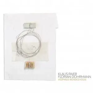 Klaus Paier & Florian Dohrmann - Inspired Rendezvous (2023) [Official Digital Download]