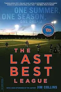 The Last Best League: One Summer, One Season, One Dream