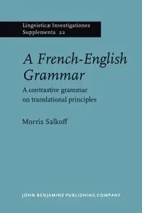 A French-English Grammar: A Contrastive Grammar on Translational Principles (repost)
