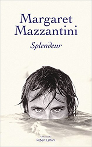 Splendeur - Margaret MAZZANTINI