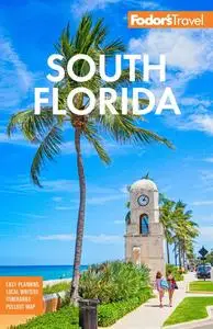 Fodor's South Florida: With Miami, Fort Lauderdale, and the Keys (Full-color Travel Guide)