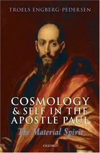 Cosmology and Self in the Apostle Paul: The Material Spirit (repost)