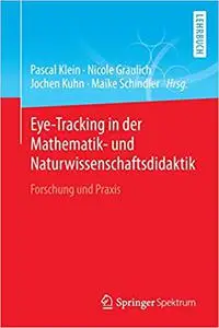 Eye-Tracking in der Mathematik- und Naturwissenschaftsdidaktik: Forschung und Praxis