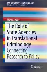 The Role of State Agencies in Translational Criminology: Connecting Research to Policy