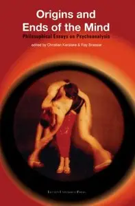 Origins and Ends of the Mind: Philosophical Essays on Psychoanalysis (repost)