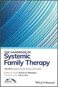 The Handbook of Systemic Family Therapy : Systemic Family Therapy with Couples