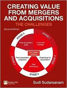 Creating Value from Mergers and Acquisitions: The Challenges