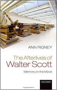 Afterlives of Walter Scott: Memory on the Move (Repost)