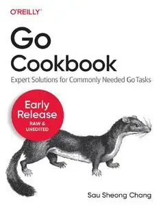 Go Cookbook Expert Solutions for Commonly Needed Go Tasks