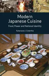 Modern Japanese Cuisine: Food, Power and National Identity (Repost)