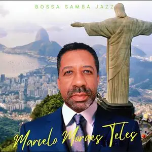 Marcelo Moraes Teles - Bossa Samba Jazz (2023) [Official Digital Download]