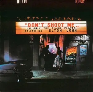 Elton John - Don`t Shoot Me I`m Only The Piano Player (1973) [1995 New masters the original mixes+bonus tracks] [Repost]