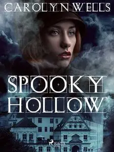 «Spooky Hollow» by Carolyn Wells