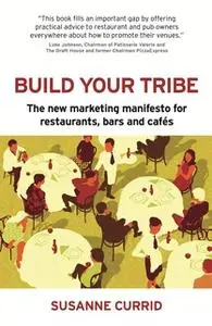 «Build Your Tribe» by Susanne Currid