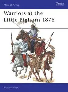 «Warriors at the Little Bighorn 1876» by Richard Hook