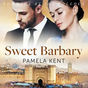 «Sweet Barbary» by Pamela Kent