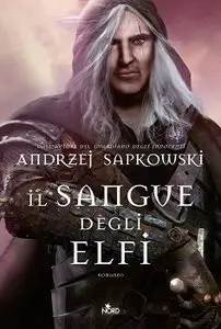 Andrzej Sapkowski - Il sangue degli elfi (Repost)
