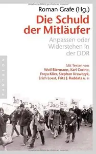Die Schuld der Mitläufer: Anpassen oder Widerstehen in der DDR (Repost)