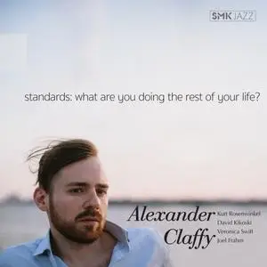 Alexander Claffy - Standards: What Are You Doing the Rest of Your Life? (2018) [Official Digital Download 24/96]